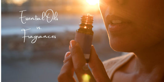Essential Oils vs. Fragrance and Why It Matters for Your Skin